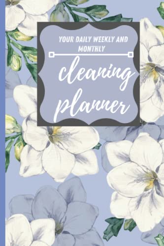 Your Daily Weekly and Monthly cleaning planner 2022: Plan out Household business using checklists. Discover the easy way to clean up, set tasks and organizer 8,5x11 in.