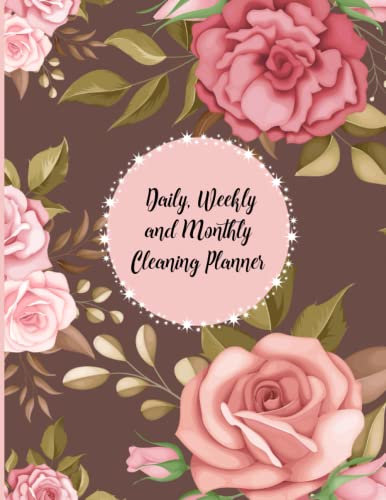 Daily, Weekly and Monthly Cleaning Planner 2022: Plan out Household business using checklists. Discover the easy way to clean up, set tasks and goals, and... space for extra notes...