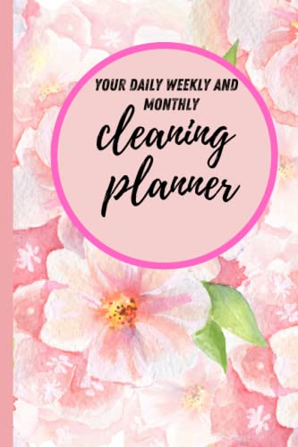 Your Daily Weekly and Monthly cleaning planner 2022: Plan out Household business using checklists. Discover the easy way to clean up, set tasks and organizer 8,5x11 in.