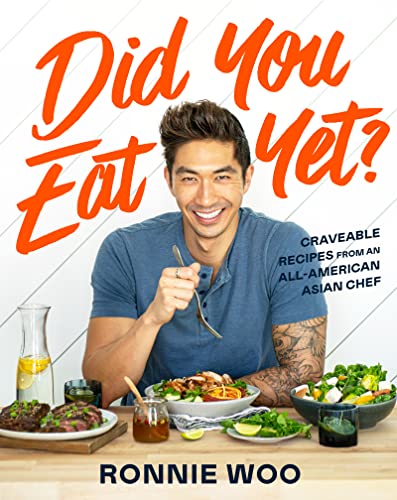 Did You Eat Yet?: Craveable Recipes from an All-American Asian Chef – Over 100 Flavorful Dishes to Elevate Your Home Cooking